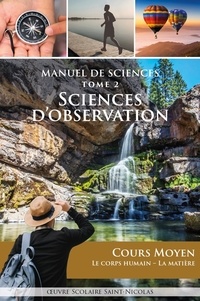 Dominique Carcassonne - Manuel de sciences - Tome 2, Sciences d'observation Cours Moyen : Le corps humain, La matière.