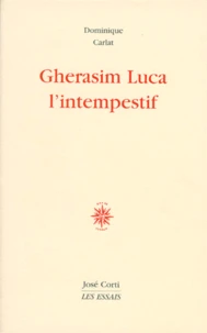 Gherasim Luca. L'Intempestif