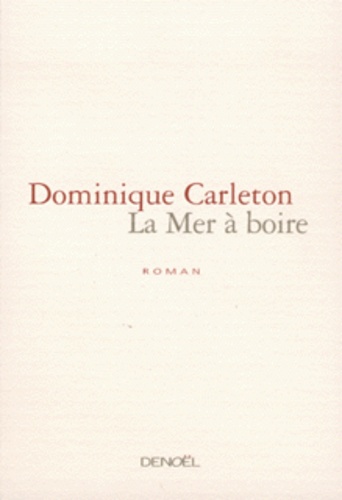 Dominique Carleton - La Mer A Boire.