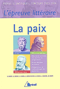 Dominique Caron et  Collectif - L'Epreuve Litteraire 2003-2004 : La Paix. Aristophane, La Paix. Kant, Projet De Paix Perpetuelle. Hugo, Quatrevingt-Treize.