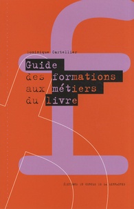 Dominique Cartellier - Guide des formations aux métiers du livre.