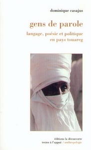 Dominique Casajus - Gens de parole - Langage, poésie et politique en pays touareg.
