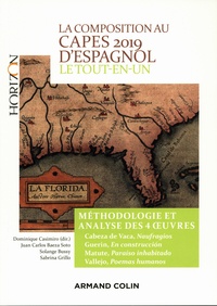 Dominique Casimiro et Juan Carlos Baeza Soto - La composition au CAPES d'espagnol - Le tout-en-un, méthodologie et analyse des 4 oeuvres.