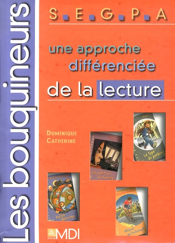 Dominique Catherine - Les bouquineurs SEGPA - Une approche différenciée de la lecture.