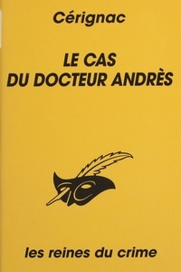 Dominique Cerignac - Le cas du docteur Andrès.