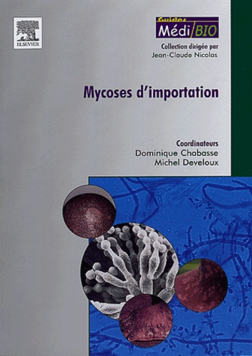 Dominique Chabasse et Michel Develoux - Mycoses d'importation.