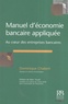 Dominique Chabert - Manuel d'économie bancaire appliquée - Au coeur des entreprises bancaires.