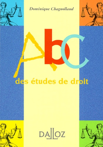 Dominique Chagnollaud - Abc Des Etudes De Droit. Edition 1999.