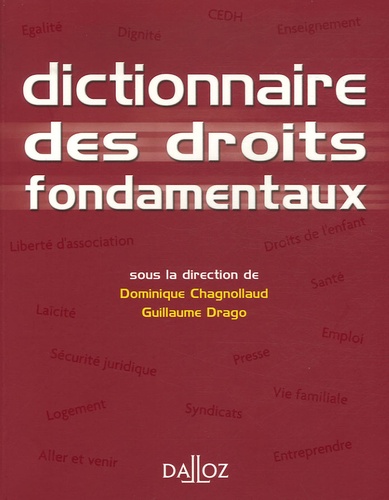 Dominique Chagnollaud et Guillaume Drago - Dictionnaire des droits fondamentaux.
