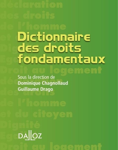Dominique Chagnollaud et Guillaume Drago - Dictionnaire des droits fondamentaux.