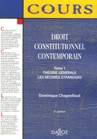 Dominique Chagnollaud - Droit constitutionnel contemporain - Tome 1, théorie générale les régimes étrangers.
