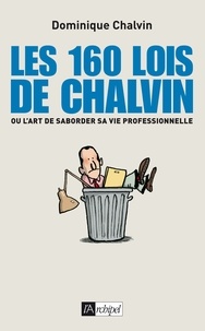 Dominique Chalvin - Les 160 lois de Chalvin.