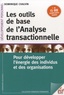 Dominique Chalvin - Les outils de base de l'analyse transactionnelle - Pour développer l'énergie des individus et des organisations.