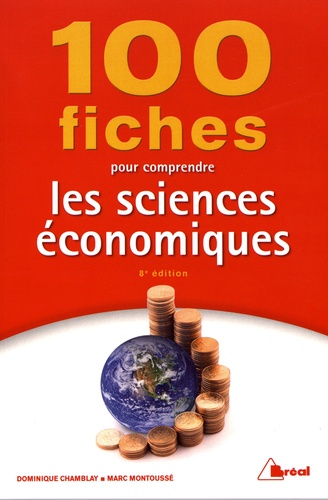 Dominique Chamblay et Marc Montoussé - 100 fiches pour comprendre les sciences économiques.