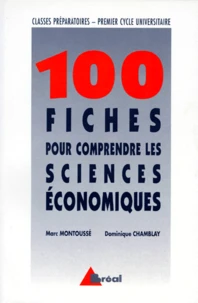 100 fiches pour comprendre les sciences économiques