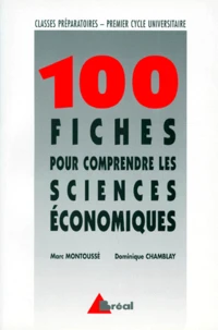 100 fiches pour comprendre les sciences économiques