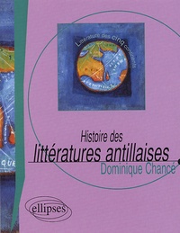 Dominique Chancé - Histoire des littératures antillaises.