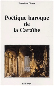Dominique Chancé - Poetique Baroque De La Caraibe.