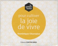 Dominique Charnaise - La petite boîte pour cultiver la joie de vivre.
