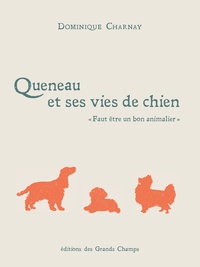 Dominique Charnay - Queneau et ses vies de chien - "Faut être un bon animalier".