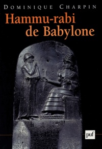 Dominique Charpin - Hammu-rabi de Babylone.