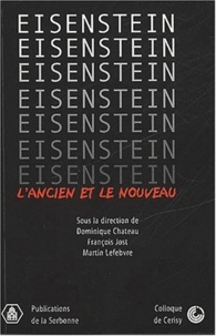 Dominique Chateau et François Jost - Eisenstein : L'Ancien Et Le Nouveau.