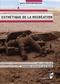 Dominique Chateau et José Moure - Esthétique de la récréation.