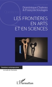 Dominique Chateau et François Soulages - Les frontières en arts et en sciences.