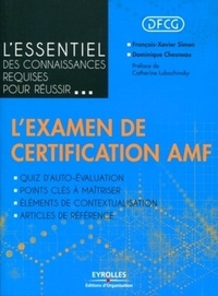 Dominique Chesneau et François-Xavier Simon - L'essentiel des connaissances requises pour réussir l'examen de certification AMF.
