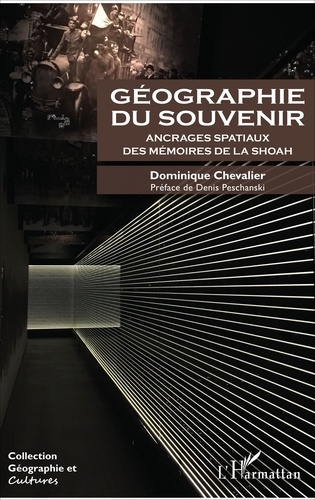 Couverture de Géographie du souvenir : ancrages spatiaux des mémoires de la Shoah