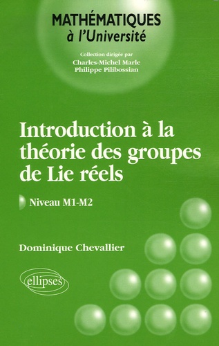 Introduction à la théorie des groupes de Lie réels. Niveau M1 - M2