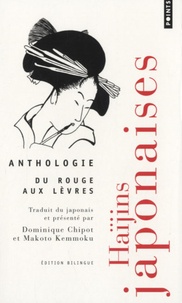 Dominique Chipot et Makoto Kemmoku - Du rouge aux lèvres - Haïjins japonaises, anthologie.