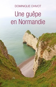 Dominique Chivot - Une guêpe en Normandie.
