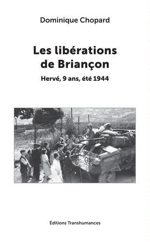 Les libérations de Briançon. Hervé, 9 ans, été 1944