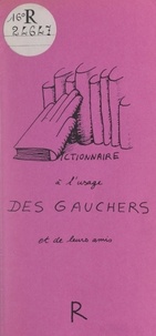Dominique Choumatcher et Miller Levy - Dictionnaire à l'usage des gauchers et de leurs amis.