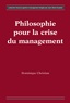 Dominique Christian - Philosophie pour la crise du management.