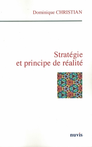 Dominique Christian - Stratégie et principe de réalité.
