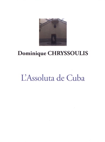 Dominique Chryssoulis - L'Assoluta de Cuba.