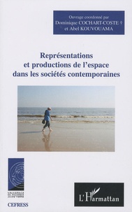 Dominique Cochart-Coste et Abel Kouvouama - Représentations et productions de l'espace dans les sociétés contemporaines.