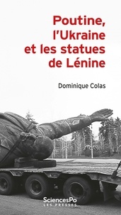 Dominique Colas - Poutine, l'Ukraine et les statues de Lénine.