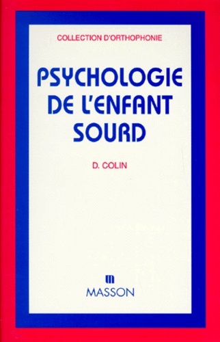 Dominique Colin - Psychologie de l'enfant sourd.