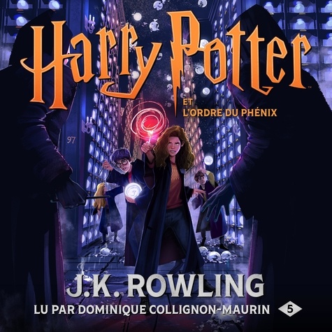 Dominique Collignon-Maurin et J.K. Rowling - Harry Potter et l’Ordre du Phénix.