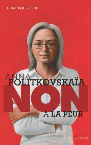 Anna Politkovskaïa : "non à la peur"