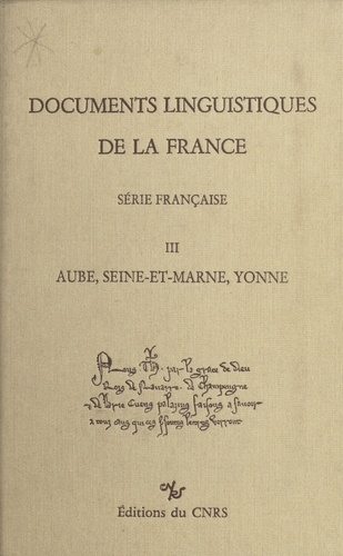 Documents linguistiques de la France, série française (3) : Aube, Seine-et-Marne, Yonne