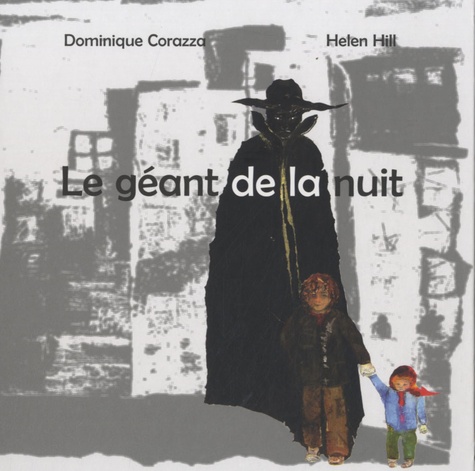 Dominique Corazza et Helen Hill - Le géant de la nuit.