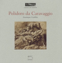 Dominique Cordellier - Polidoro da Caravaggio.