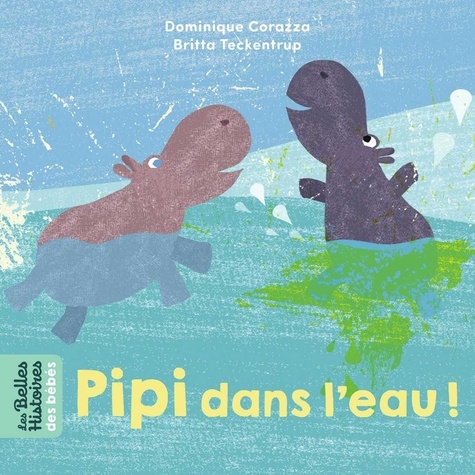 Dominique Corraza et Britta Teckentrup - Pipi dans l'eau !.