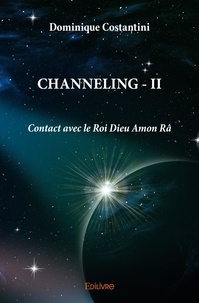 Dominique Costantini - Channeling - II - Contact avec le Roi Dieu Amon Râ.