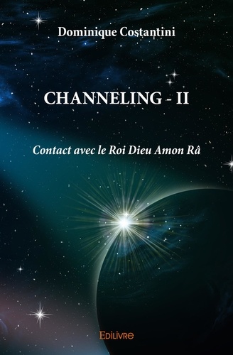Channeling - II. Contact avec le Roi Dieu Amon Râ