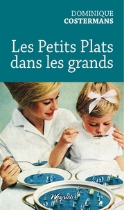 Dominique Costermans - Les Petits Plats dans les grands.